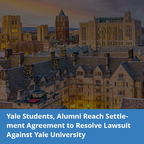 Yale Students, Alumni Reach Settlement Agreement to Resolve Lawsuit Against Yale University